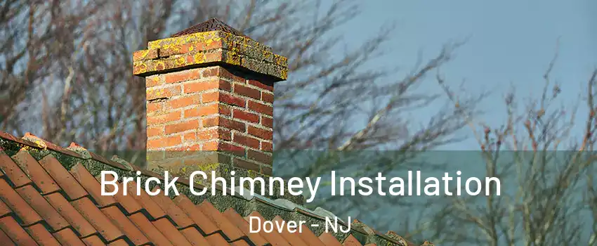  Brick Chimney Installation Dover - NJ