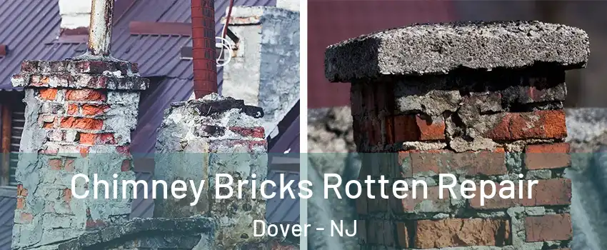  Chimney Bricks Rotten Repair Dover - NJ