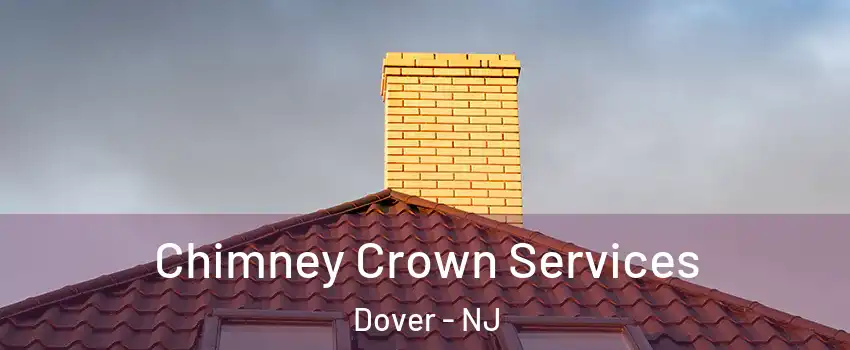  Chimney Crown Services Dover - NJ