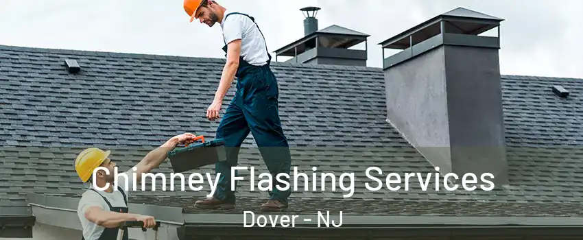 Chimney Flashing Services Dover - NJ