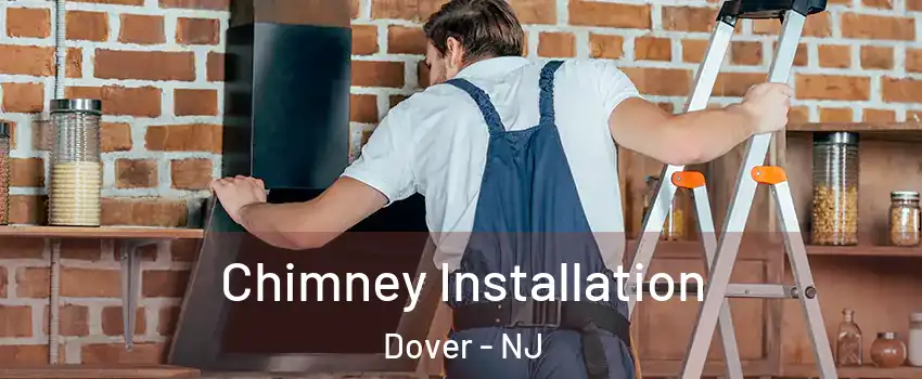  Chimney Installation Dover - NJ