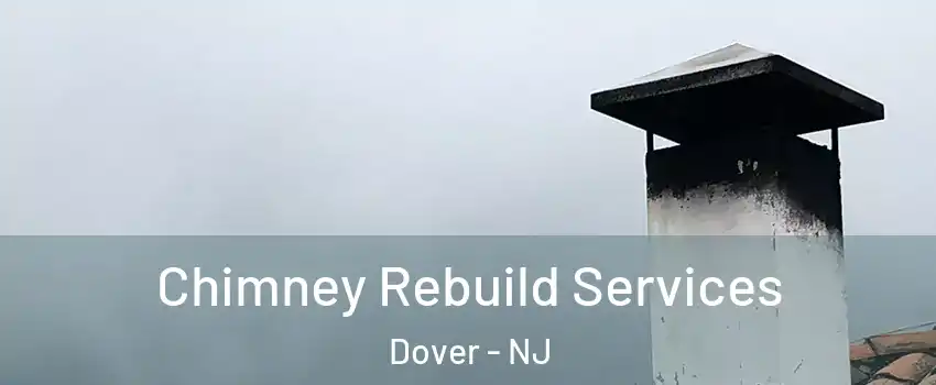  Chimney Rebuild Services Dover - NJ