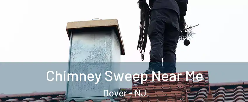  Chimney Sweep Near Me Dover - NJ
