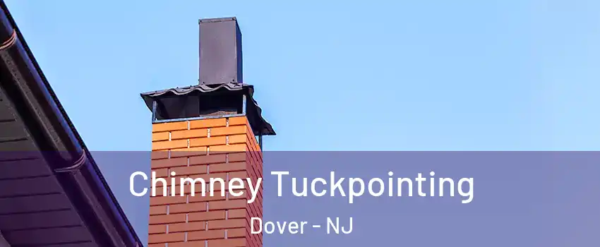  Chimney Tuckpointing Dover - NJ