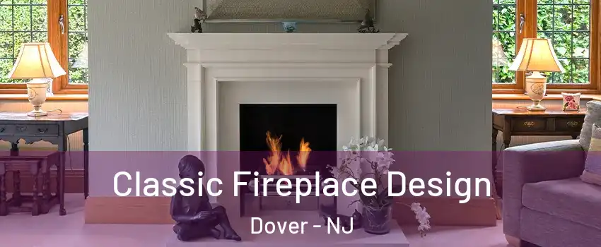  Classic Fireplace Design Dover - NJ