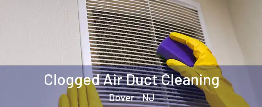  Clogged Air Duct Cleaning Dover - NJ