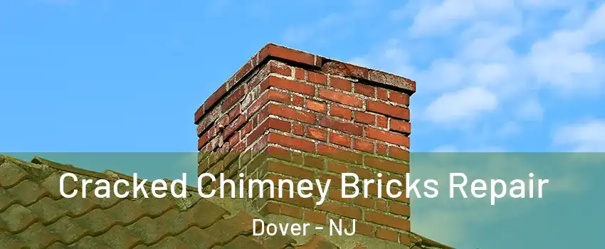  Cracked Chimney Bricks Repair Dover - NJ