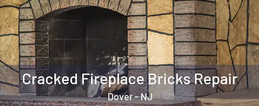  Cracked Fireplace Bricks Repair Dover - NJ
