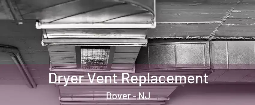  Dryer Vent Replacement Dover - NJ