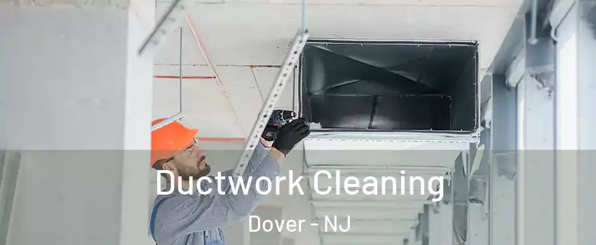  Ductwork Cleaning Dover - NJ