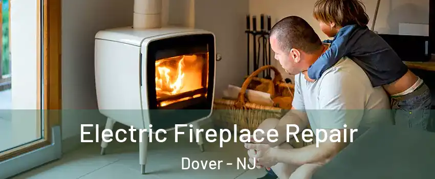  Electric Fireplace Repair Dover - NJ