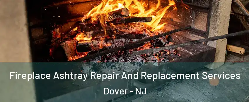  Fireplace Ashtray Repair And Replacement Services Dover - NJ