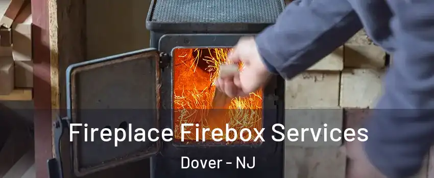  Fireplace Firebox Services Dover - NJ