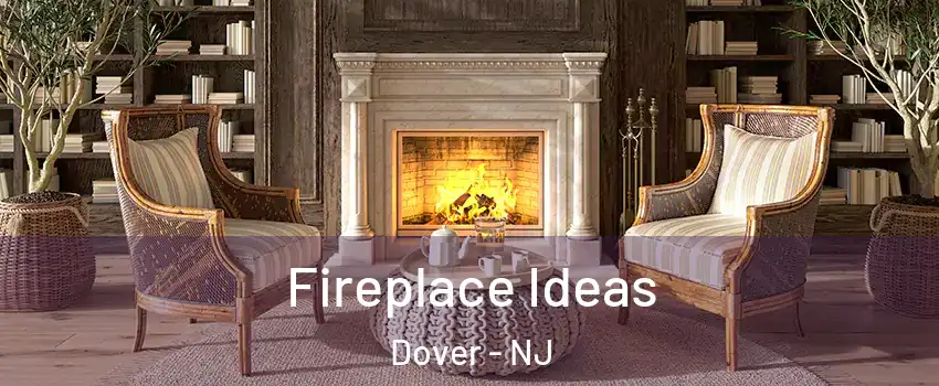  Fireplace Ideas Dover - NJ