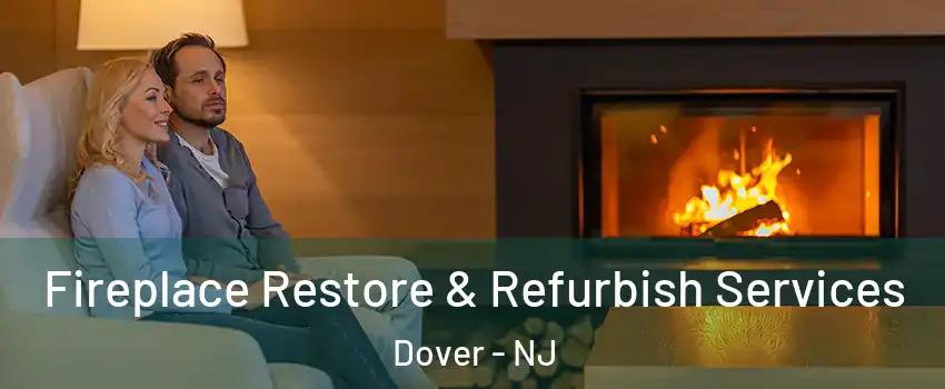  Fireplace Restore & Refurbish Services Dover - NJ