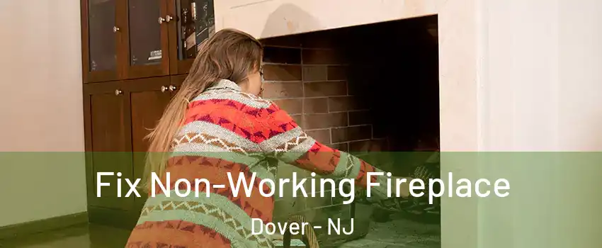  Fix Non-Working Fireplace Dover - NJ