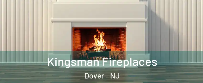  Kingsman Fireplaces Dover - NJ