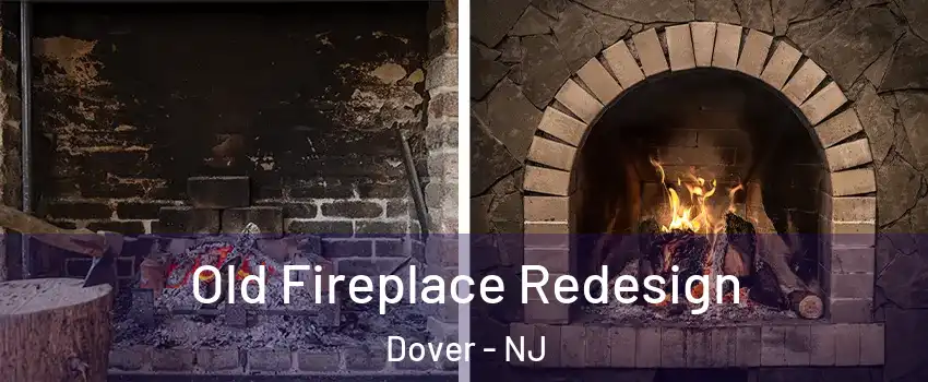  Old Fireplace Redesign Dover - NJ
