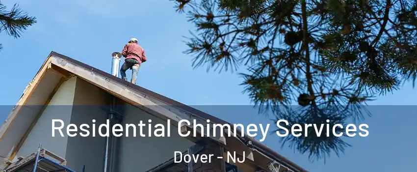  Residential Chimney Services Dover - NJ