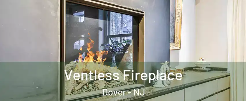 Ventless Fireplace Dover - NJ